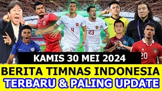 ⚽ Kabar Timnas Indonesia Hari Ini ~ KAMIS 30 MEI 2024 ~ Berita Timnas Indonesia Terbaru