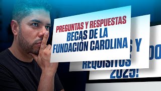 Preguntas y respuestas sobre las becas de la Fundación Carolina | Omar Llerena