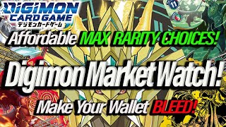 Digimon Market Watch! Affordable MAX RARITY CHOICES! Make Your Wallet BLEED! (Digimon TCG 2025)