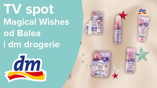 TV spot Magical Wishes od Balea | dm drogerie