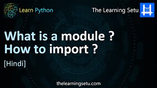 What is a module in Python (Hindi) | The Learning Setu