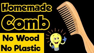 Diy Homemade Comb😱 How to make Comb at home | Homemade Diy Comb without plastic & wood/Homemade comb