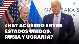 🤔 ¿Hay acuerdo entre Estados Unidos, Rusia y Ucrania? - DNews