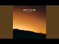 Next To Me