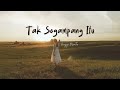 Anggi Marito - Tak Segampang Itu (Lirik Lagu Aesthetic)