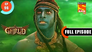 A Terrible Disaster- Dharm Yoddha Garud - Ep 96 - Full Episode - 2 July 2022