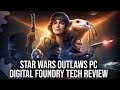 Star Wars Outlaws - PC Tech Review - The High-End Graphics Experience