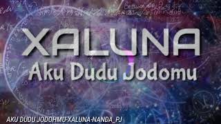 Xaluna-Aku Dudu Jodohmu