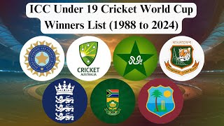 ICC Under 19 World Cup All Winners Team List From 1988 to 2024 || U19 World Cup Winners