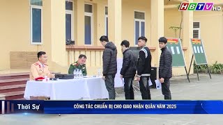 CÔNG TÁC CHUẨN BỊ CHO GIAO NHẬN QUÂN NĂM 2025