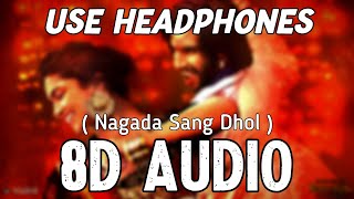 Nagada Sang Dhol [ 8D AUDIO ] Use Headphones 🎧 | 9PM - Hindi 8D Originals