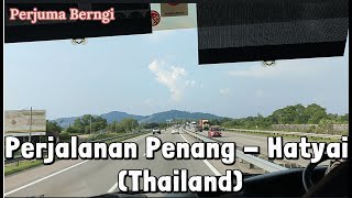 Part 22 Tour Tiga Negara Arumba 79 (Part 1 Perjalanan Penang - Hatyai (Thailand)