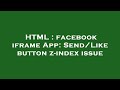 HTML : facebook iframe App: Send/Like button z-index issue
