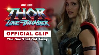 Thor: Love and Thunder Clip | The One That Got Away | Chris Hemsworth, Natalie Portman | Official