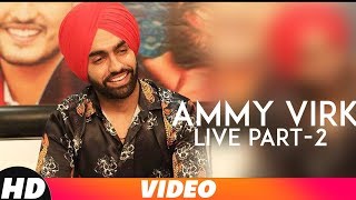 Ammy Virk (Live LPU) | Part 2 | Qismat | Sargun Mehta | Latest Punjabi Movies | Speed Records