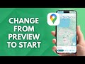How to Change Google Maps from Preview to Start (2025)