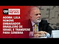 Agora: Lula remove embaixador brasileiro de Israel | CNN NOVO DIA