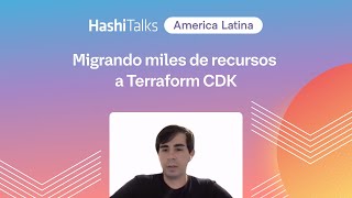 [Spanish] Migrando miles de recursos a Terraform CDK