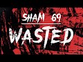 Sham 69 - Wasted (Official Lyric Video)