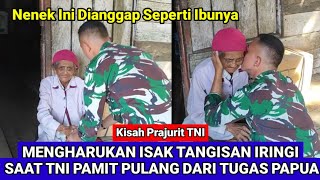 Banjir Air Mata Momen Haru Perpisahan Anggota TNI Selsai Tugas Sama Nenek Dianggap Seperti Keluarga