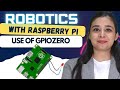 007 Raspberry Pi Robotics:   Use of GPIOZERO #raspberrypi #raspberrypi #connectraspberrypi #gpio