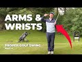 Arms, Wrists, and a Perfect SENIOR GOLFER Golf Swing (Part 4) @JulianMellor #seniorgolf