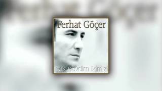 Ferhat Göçer - Gül Ki