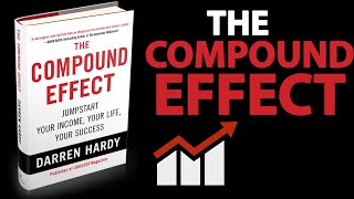 The Compound Effect by Darren Hardy Book Review and Summary