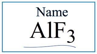 How to Write the Name for AlF3