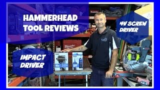 Tool Reviews - Hammerhead Tools - Impact Driver and 4V electric Screw Driver