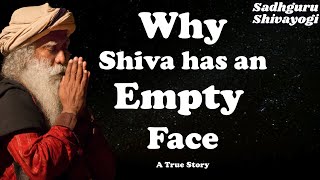 Why Shiva has an Empty Face | Sadhguru #SadhguruShivayogi