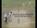 waseem bashir the pahalgam express col ck naydu trophy 2023 fast u0026 furious 150kmph