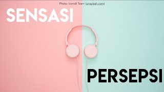 Tentang SENSASI \u0026 PERSEPSI