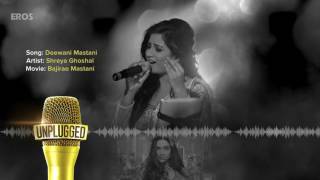 UNPLUGGED Full Audio Song | Deewani Mastani by Shreya Ghoshal | bajirao mastani | Eros now