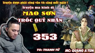 Mao Sơn Tróc Quỷ Nhân [ Tập 353 ] Lâm Tam Sinh So Tài - Truyện ma pháp sư- Quàng A Tũn