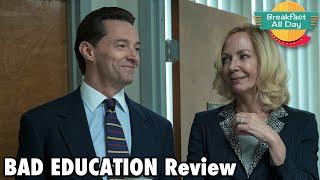 Bad Education movie review - Breakfast All Day