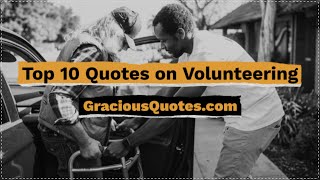 Top 10 Quotes on Volunteering - Gracious Quotes