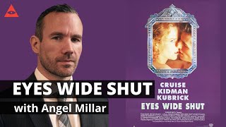 Decoding 'EYES WIDE SHUT' with Angel Millar