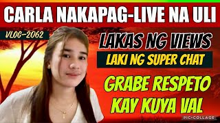 CARLA NAKAPAG-LIVE NA ULI | MALAKI ANG VIEWS AT SUPER CHAT AT NAGPAKITA NG RESPETO KAY KUYA VAL