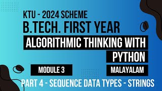 KTU BTECH 2024 First Semester-Algorithmic Thinking with Python -Module 3 Part -4 Sequence Data Types