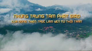 Những trung tâm Phật giáo của dòng thiền Trúc Lâm Yên Tử thời Trần