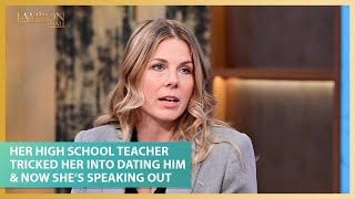 Her High School Teacher Tricked Her into Dating Him & Now She’s Speaking Out