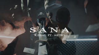 K. Deal ft. A$tro - Sana (Official Music Video)