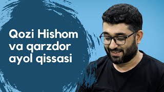 Qozi Hishom va qarzdor ayol qissasi | @Abdukarim Mirzayev