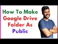 Google Drive: How to Make Google Drive Folder Public