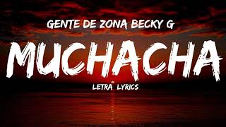 Gente de zona , Becky g   Muchacha (letra/Lyrics)