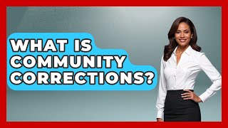 What Is Community Corrections? - The Sociology Workshop