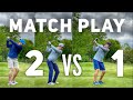 INSANE FINISH! | 2 Vs 1 Match Play Battle