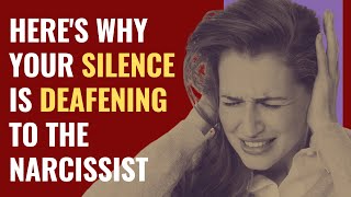 How A Narcissist Finds Your Silence Deafening? Narcissism | Toxic Relationship with Narcissists