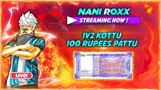 NANI ROXX IS LIVE !!! - 1V2 KOTTU 100 RS PATTU !!!